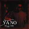 Ya No (feat. Totoy ”El Frio”) - Single album lyrics, reviews, download