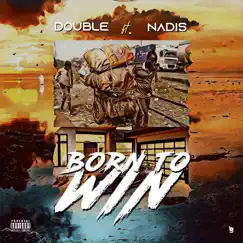 Born to Win (feat. Nadis) Song Lyrics