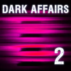 Dark Affairs Vol. 2 by Martin Haene, Michi Koerner & Alan Fillip album reviews, ratings, credits