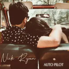 Auto Pilot - Single by Nick Ryan album reviews, ratings, credits