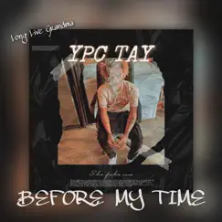 Before My Time by Ypc Tay album reviews, ratings, credits