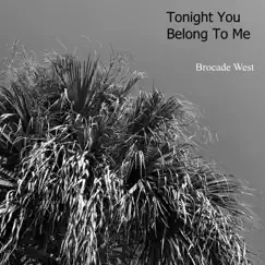 Tonight You Belong to Me - Single by Brocade West album reviews, ratings, credits