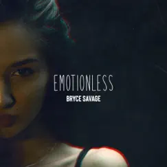 Emotionless - Single by Bryce Savage album reviews, ratings, credits