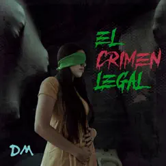 El Crimen Legal - Single by D.M album reviews, ratings, credits