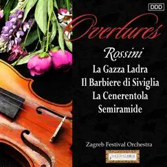 Rossini: Overtures - La Gazza Ladra - Il Barbiere di Siviglia - La Cenerentola - Semiramide by Zagreb Festival Orchestra & Michael Halász album reviews, ratings, credits