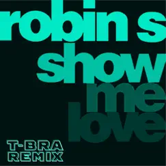 Show Me Love(Remix) - Single by Robin S. album reviews, ratings, credits