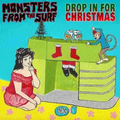 Drop In For Christmas - Single by Monsters From The Surf album reviews, ratings, credits