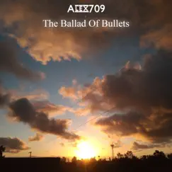 The Ballad of Bullets - Single by Alex_709 album reviews, ratings, credits
