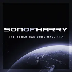 The World Has Gone Mad, Pt. 1 - Single by SonOfHarry album reviews, ratings, credits