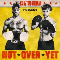 Not Over Yet (feat. Tom Grennan) - Single by KSI album reviews, ratings, credits