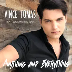 Anything and Everything (feat. Giovanni Marradi) - Single by Vince Tomas album reviews, ratings, credits