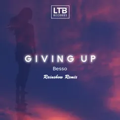 Giving Up (Rainshow Remix) - Single by Besso album reviews, ratings, credits