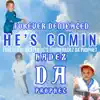 Forever Dedicated He's Comin album lyrics, reviews, download