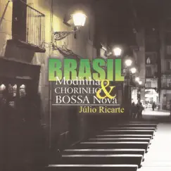 Brasil: Modinha, Chorinho & Bossa Nova - EP by Julio Ricarte album reviews, ratings, credits