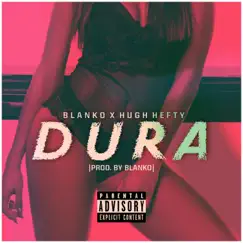 Dura (feat. Hugh Hefty) - Single by Blanko 