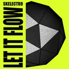 Let It Flow - Single by Skelectro album reviews, ratings, credits