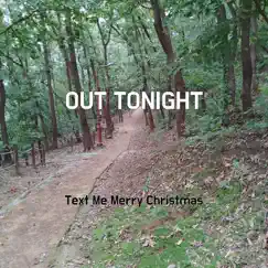 Out Tonight - Single by Text Me Merry Christmas album reviews, ratings, credits