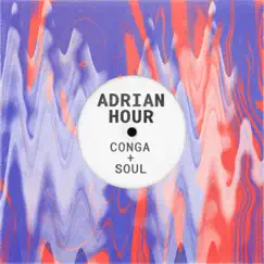 Conga & Soul - Single by Adrian Hour album reviews, ratings, credits