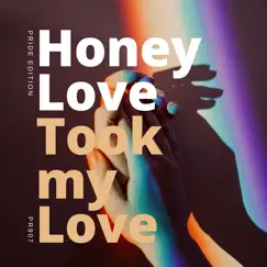 Took My Love - Single by Honey Love album reviews, ratings, credits