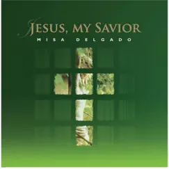 Jesus, my Savior Song Lyrics