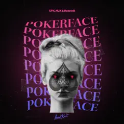 Pokerface - Single by CPX, HUX & Rosewill album reviews, ratings, credits