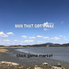 Man That Got Away - Single by Stock game market album reviews, ratings, credits