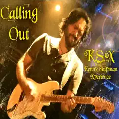 Calling Out - Single by Kenny Shipman X'perience album reviews, ratings, credits
