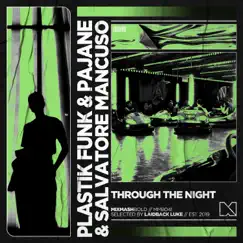 Through The Night - Single by Plastik Funk, PAJANE & Salvatore Mancuso album reviews, ratings, credits