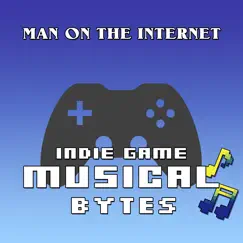 Indie Game Musical Bytes - EP by Man on the Internet album reviews, ratings, credits