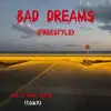 Bad Dreams (Freestyle) - Single album lyrics, reviews, download
