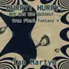 Hurry! Hurry! but Not Too Quickly (From "Final Fantasy V") [Slowed Down Version] - Single album lyrics, reviews, download