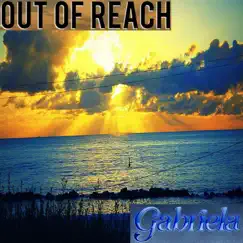 Out of Reach (feat. Max Santomo) - Single by Gabriela album reviews, ratings, credits
