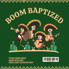 BOOM BAPTIZED (feat. Blitz & YT) - Single by ARAP DEALING album reviews, ratings, credits