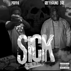 Sick (feat. Poppa) - Single by Greyhound Doe album reviews, ratings, credits