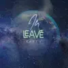 Leave Earth - Single album lyrics, reviews, download