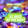 As Much As You Need! - Single album lyrics, reviews, download