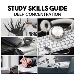 Study Skills Guide – Deep Concentration, Brain Stimulation, Increase Knowledge, Easy Listening, Full Focus on Learning by Brain Study Music Guys album reviews, ratings, credits