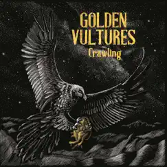 Crawling - Single by Golden Vultures album reviews, ratings, credits