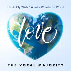 This Is My Wish / What a Wonderful World - Single by The Vocal Majority album reviews, ratings, credits