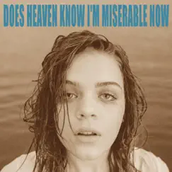 Does Heaven Know I'm Miserable Now Song Lyrics