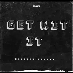 Get Wit It - Single by Bluestripstaxx album reviews, ratings, credits
