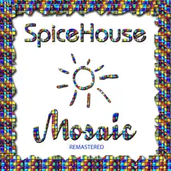 Mosaic (Remastered) by SpiceHouse album reviews, ratings, credits
