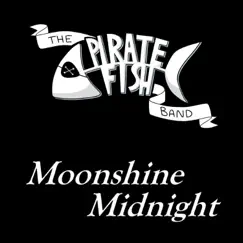 Moonshine Midnight by The PirateFish Band album reviews, ratings, credits