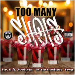 Too Many Shots (feat. Zeeksta, BC de Goshen & Vrsa) Song Lyrics