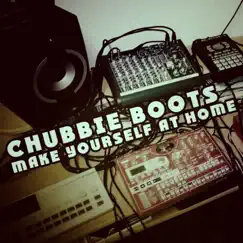 Make Yourself at Home EP by Chubbie Boots album reviews, ratings, credits