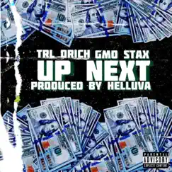 Up Next 2 (feat. GMO Stax) - Single by TRL DRich album reviews, ratings, credits