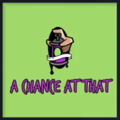 A Chance At That - Single by Da Kid Chameleon album reviews, ratings, credits