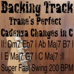 Backing Track Trane’s Perfect Cadenza Changes in C Super Fast Swing Song Lyrics