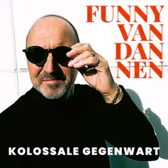 Kolossale Gegenwart (Live) - Single by Funny van Dannen album reviews, ratings, credits
