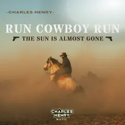 Run Cowboy Run, The Sun Is Almost Gone Song Lyrics